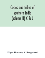 Castes and Tribes of Southern India: Volume II - C to J 1515283321 Book Cover
