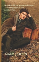 Nouveau Riche Nouveau Pauvre & The Legend of the Leatherman B0F8BTGQF4 Book Cover