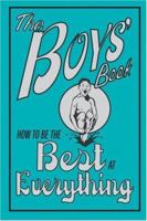 The Boys' Book: How to Be the Best at Everything 0545016282 Book Cover