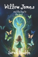 Willow James and the Key to the Soul (Willow James and her Remarkable Journey) B0DZ2RR8SG Book Cover