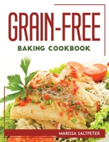 Grain-Free Baking Cookbook 1804768197 Book Cover