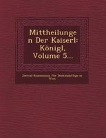 Mittheilungen Der Kaiserl: Konigl, Volume 5... 1249476046 Book Cover