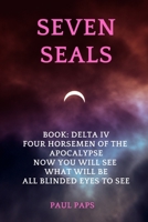 Seven Seals: Book Delta IV 1777670330 Book Cover