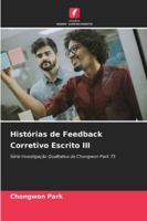 Histórias de Feedback Corretivo Escrito III (Portuguese Edition) 6200717826 Book Cover