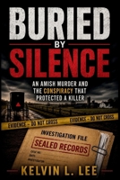 BURIED BY SILENCE: An Amish Murder and the Conspiracy That Protected a Killer B0H5VNW69P Book Cover