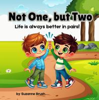 Not One, but Two: Life is Always Better in Pairs! B0DYGHHMPB Book Cover