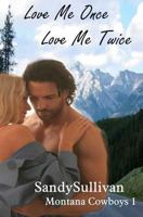 Love Me Once, Love Me Twice 1936653389 Book Cover