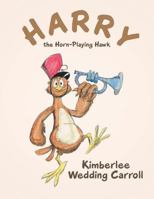 Harry the Horn-Playing Hawk 1489713204 Book Cover