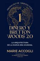 Dinero y Bretton Woods 2.0: La Arquitectura de la Nueva Era Mundial (Spanish Edition) B0H797LQN1 Book Cover