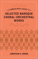 A Conductor's Guide to Choral-Orchestral Works of the Baroque, Part II 0810886499 Book Cover