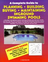 A Complete Guide to Planning, Building, Buying, Maintaining Inground Swimming Pools 0965129314 Book Cover