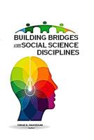 Building Bridges Across the Social Science Disciplines 1099552044 Book Cover