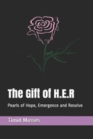 The Gift of H.E.R: Pearls of Hope, Emergence and Resolve 1081196645 Book Cover