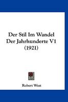 Der Stil Im Wandel Der Jahrhunderte V1 (1921) 1160445303 Book Cover