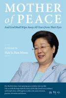 Mother of Peace, and God Shall Wipe All Tears from Their Eyes 0960103112 Book Cover