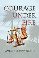 Courage Under Fire 1436328667 Book Cover