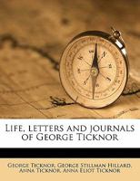 Life, Letters and Journals of George Ticknor Volume 01 1177326566 Book Cover