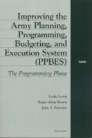 Improving the Army Planning, Programming, Budgeting, and Execution System: The Programming Phase 0833026704 Book Cover