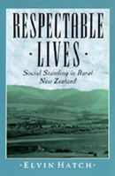Respectable Lives: Social Standing in Rural New Zealand 0520074726 Book Cover