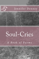 Soul Cries: A Book of Poems 1724910094 Book Cover