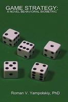 Game Strategy: A Novel Behavioral Biometric 0578036851 Book Cover