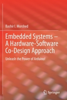 Embedded Systems – A Hardware-Software Co-Design Approach: Unleash the Power of Arduino! 303066810X Book Cover