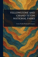 Yellowstone and Grand Teton National Parks 1023243857 Book Cover