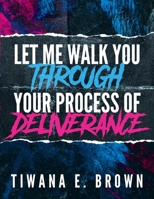 Let Me Walk You Through Your Process of Deliverance B093C2HDXV Book Cover
