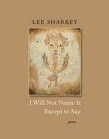 I WIll Not Name It Except to Say 1946482498 Book Cover
