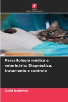 Parasitologia médica e veterinária: Diagnóstico, tratamento e controlo (Portuguese Edition) 6202466804 Book Cover