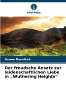 Der freudsche Ansatz zur leidenschaftlichen Liebe in "Wuthering Heights" (German Edition) 6209995225 Book Cover