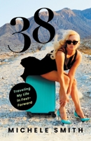 38: Traveling My Life in Fast-Forward 154453891X Book Cover