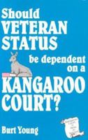 Should Veteran Status Be Dependent on a Kangaroo Court? 1886225974 Book Cover
