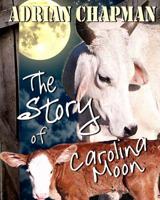 The Story of Carolina Moon 1981422145 Book Cover