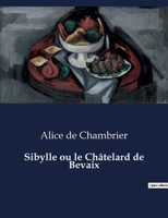 Sibylle ou le Châtelard de Bevaix (French Edition) B0CQY1PZXY Book Cover