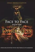 Face to Face with the Prince of Darkness: Open Encounter with the Prince of Darkness 1983312126 Book Cover