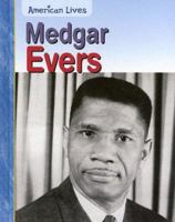 Medgar Evers (American Lives) 1403472726 Book Cover
