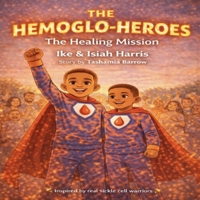 The Hemoglo-Heroes: "The Healing Mission" B0HGM1HCPX Book Cover