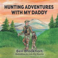 Hunting Adventures with My Daddy 1956543007 Book Cover