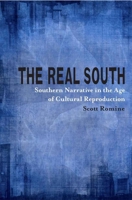 The Real South: Southern Narrative in the Age of Cultural Reproduction (Southern Literary Studies) 0807156388 Book Cover