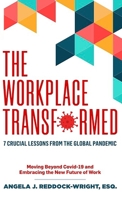 The Workplace Transformed: 7 Crucial Lessons from the Global Pandemic 1637772157 Book Cover