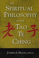 The Spiritual Philosophy of the Tao Te Ching 1932965033 Book Cover
