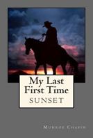 My Last First Time: sunset 147510300X Book Cover