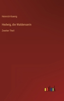Hedwig, die Waldenserin: Zweiter Theil 3368015087 Book Cover