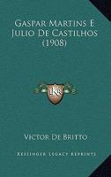 Gaspar Martins E Julio de Castilhos (1908) 1168328012 Book Cover