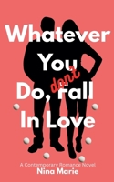 Whatever You Do, Don't Fall in Love (The Avoidant) B0GZRLHXBL Book Cover
