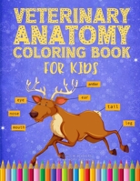 Veterinary Anatomy Coloring Book for Kids: Animal Physiology Colouring Vet Books Early Learning Gift Idea for Children B08MSMP43T Book Cover