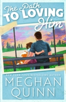 The Path to Loving Him 1959442406 Book Cover
