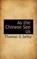As the Chinese See Us 1241076677 Book Cover
