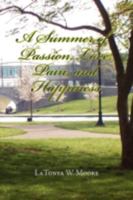 A Summer of Passion, Love, Pain, and Happiness 1436353491 Book Cover